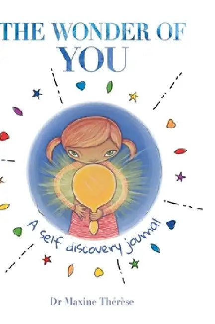 The Wonder of You: A Self Discovery Journal by Maxine Therese