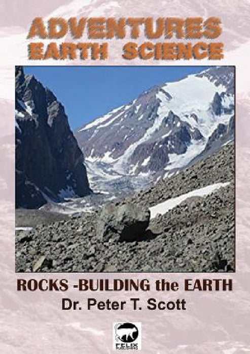 Rocks: Building the Earth by Peter T. Scott, Peter T. Scott, Peter T. Scott