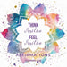 Think Positive Feel Positive Affirmations: Affirmations by Corinne Coe