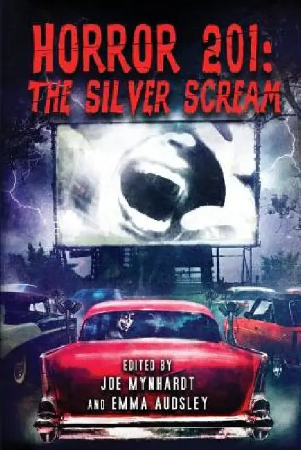 Horror 201: The Silver Scream by Joe Mynhardt