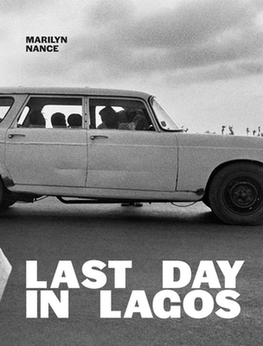 Marilyn Nance: Last Day in Lagos by Marilyn Nance
