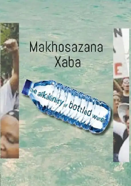 The Alkalinity of Bottled Water by Makhosazana Xaba