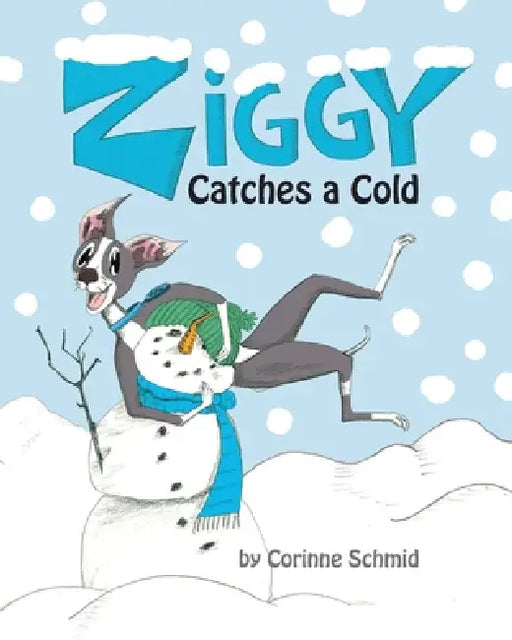 Ziggy the Iggy: Ziggy Catches a Cold by Corinne Schmid