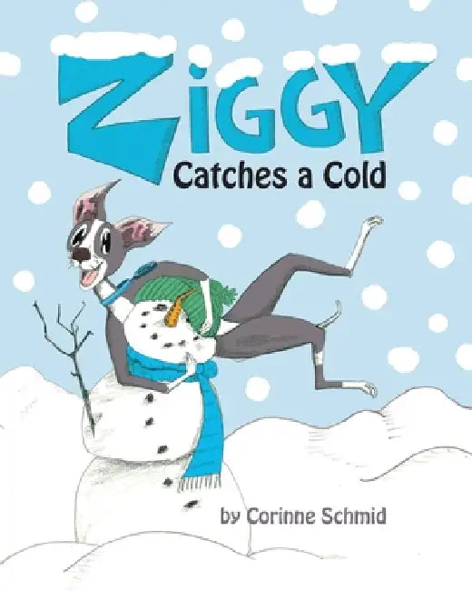 Ziggy the Iggy: Ziggy Catches a Cold by Corinne Schmid