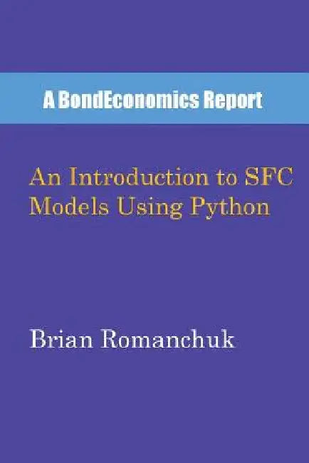 An Introduction to SFC Models Using Python by Brian Romanchuk