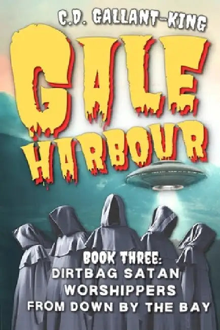 Dirtbag Satan Worshippers From Down by the Bay by C. D. Gallant-King