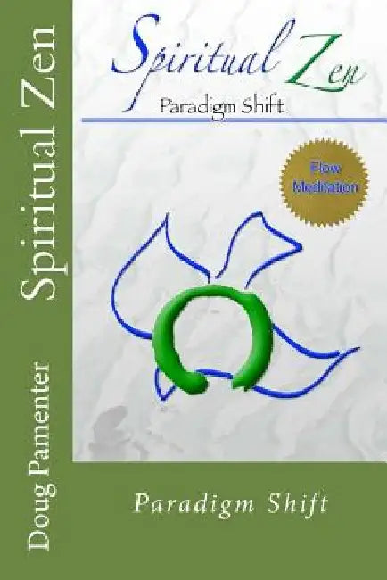 Spiritual Zen: Paradigm Shift by Graeme Partridge-David