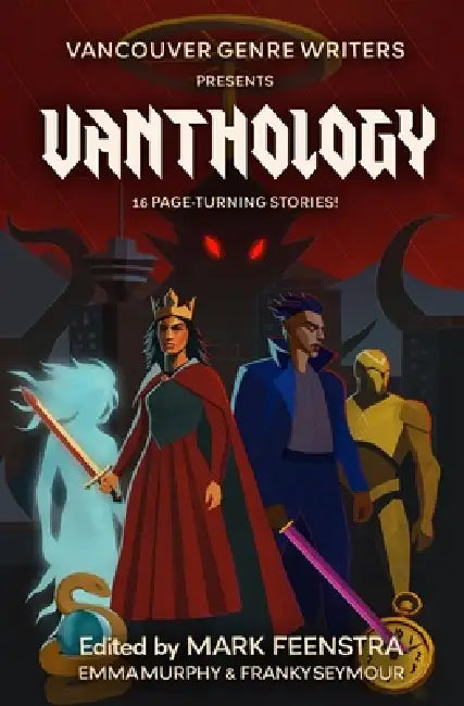 Vanthology: A Vancouver Genre Writers Anthology by Mark Feenstra