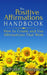 The Positive Affirmations Handbook: How to Create and Use Affirmations That Work by Nathalie Thompson
