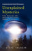 Unexplained Mysteries: Amazing Unsolved World Phenomenon (Mind-boggling and Unsolved Mysteries through History) by Steve Solberg