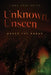 Unknown, Unseen -- Under the Radar by Linda Anne Smith