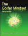 The Golfer Mindset: Addressing Confidence and Mind State Issues by Warren St Peter
