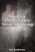 How to Pleasurably Stop Smoking by Jim Andrews
