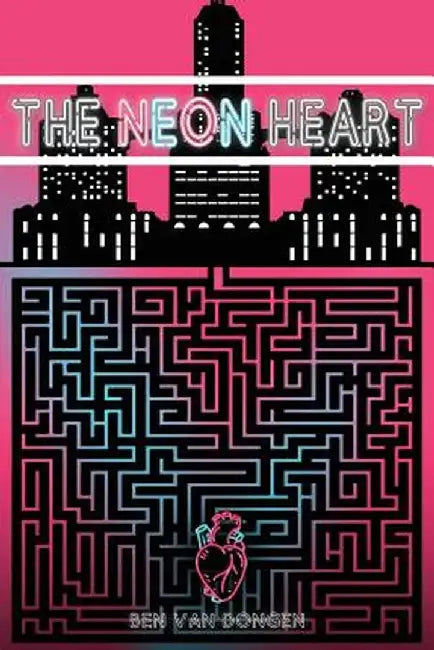 The Neon Heart by Ben Van Dongen