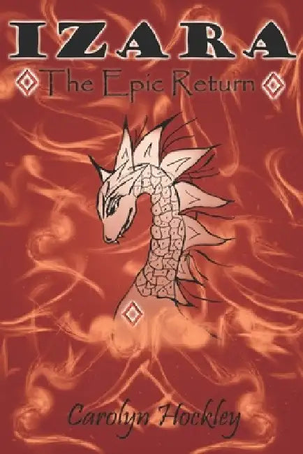 Izara... The Epic Return by Carolyn a. Hockley