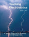 Teaching Electrostatics: A Teacher's Resource for Increasing Student Engagement by Donald J. Metz