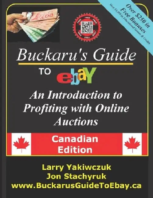 Buckaru's Guide to eBay: An Introduction to Profiting with Online Auctions - Canadian Edition by Jon Stachyruk