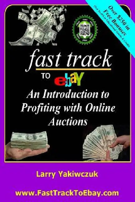 Fast Track To eBay: An Introduction to Profiting with Online Auctions by Larry Yakiwczuk