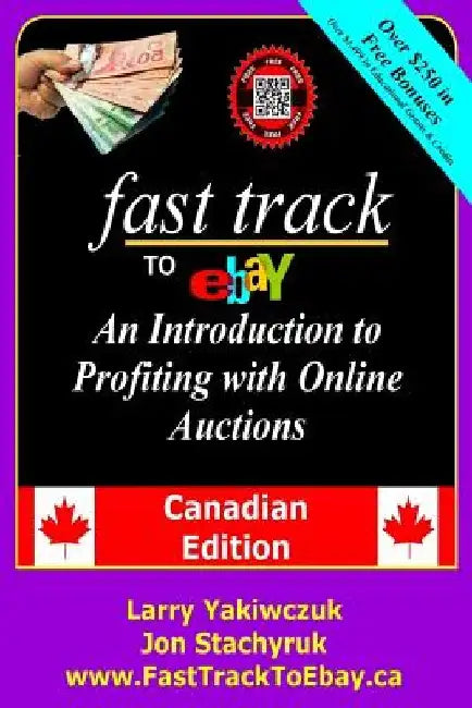 Fast Track to eBay: An Introduction to Profiting with Online Auctions - Canadian Edition by Jon Stachyruk