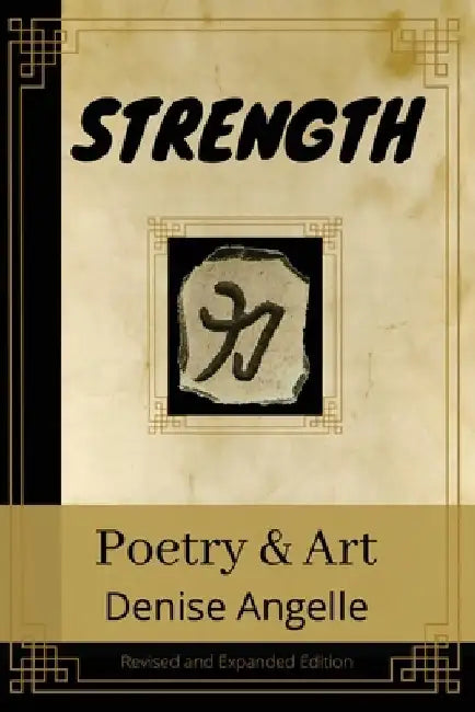Strength: Poetry & Art by Denise Angelle