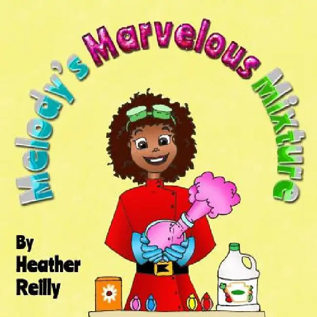 Melody's Marvelous Mixture by Heather Reilly