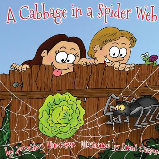 A Cabbage in a Spiderweb by Jonathon Harrison, Jared Carson