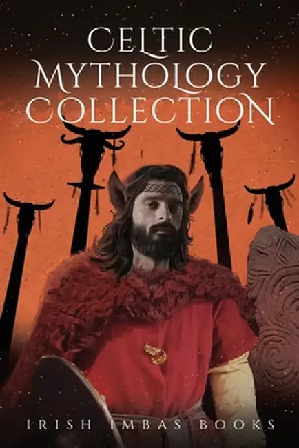Celtic Mythology Collection (2018) by Brian a. O'Sullivan