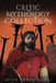 Celtic Mythology Collection (2018) by Brian a. O'Sullivan