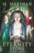 The Eternity Stone: Across Time & Space book 1 by M. Marinan