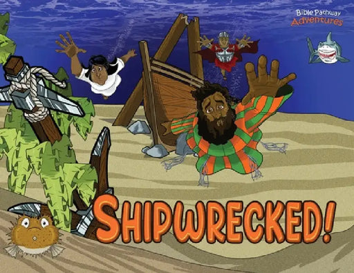 Shipwrecked!: The adventures of Paul the Apostle by Bible Pathway Adventures