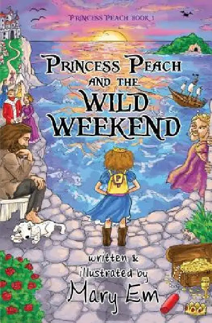 Princess Peach and the Wild Weekend: a Princess Peach story by Mary Em