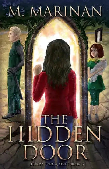 The Hidden Door: Across Time & Space book 5 by M. Marinan