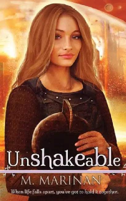 Unshakeable by M. Marinan