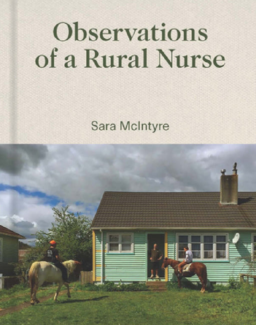 Observations of a Rural Nurse by Sara McIntyre