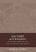 Ancient Astrology in Theory and Practice: A Manual of Traditional Techniques, Volume II: Delineating Planetary Meaning by Demetra George
