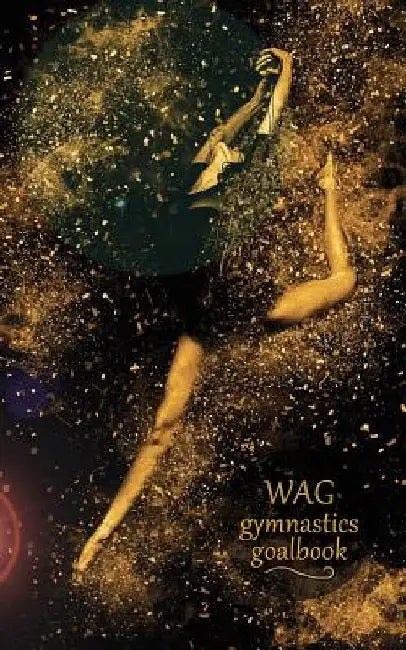 Gymnastics Goalbook (black and gold cover #6): Wag by Dream Co Publishing