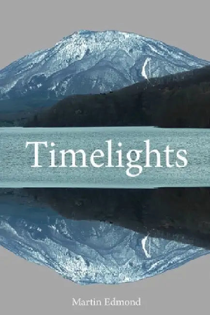 Timelights by Martin Edmond