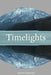 Timelights by Martin Edmond