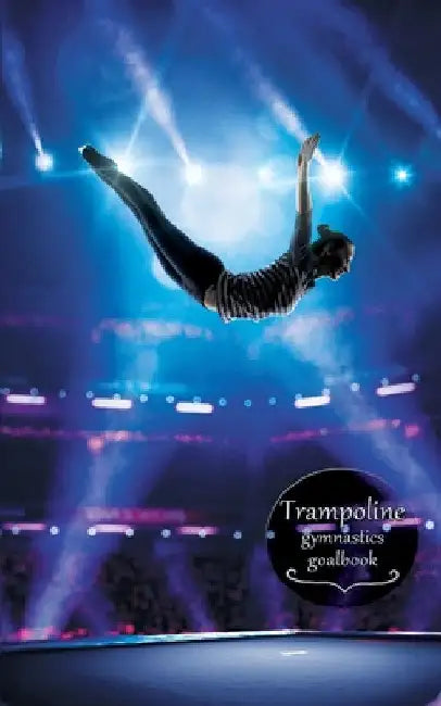 Trampoline Gymnastics Goalbook #14: Competitive Trampolining: Womens by Dream Co Publishing
