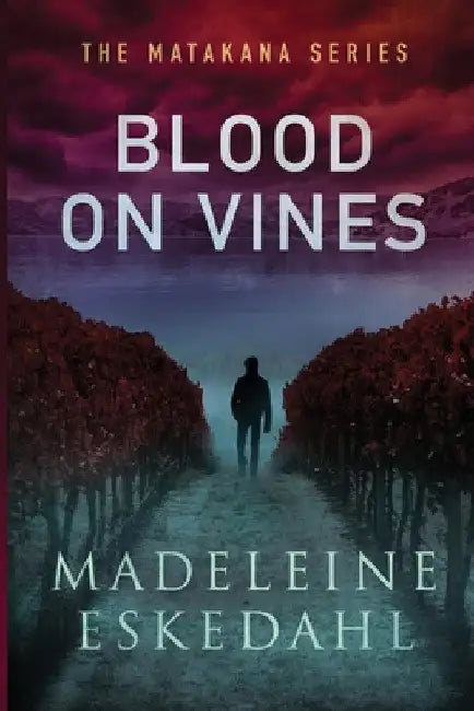 Blood on Vines by Madeleine Eskedahl