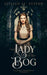 The Lady of the Bog: A Gothic Paranormal Romance by Gillian St Kevern