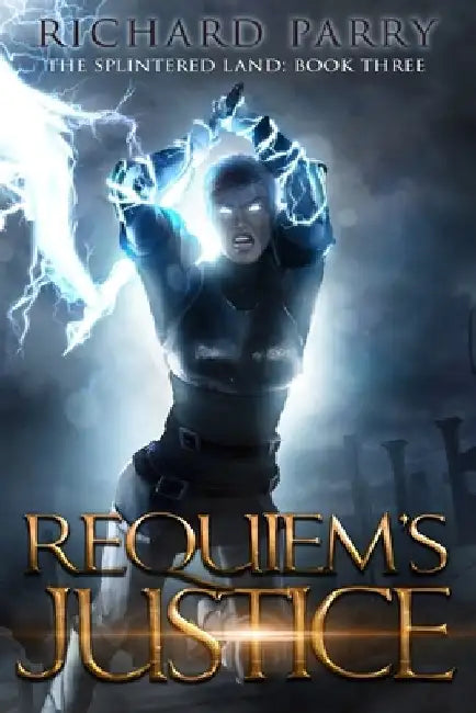 Requiem's Justice: A Dark Fantasy Adventure by Richard Parry