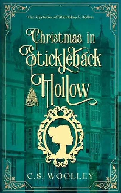 Christmas in Stickleback Hollow: A British Victorian Cozy Mystery by C. S. Woolley