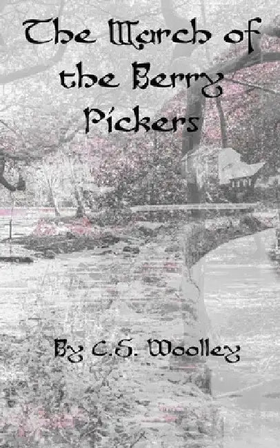 The March of the Berry Pickers: A British Victorian Cozy Mystery by C. S. Woolley
