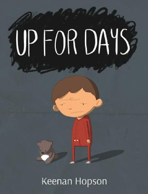 Up For Days by Keenan a. Hopson, Keenan a. Hopson