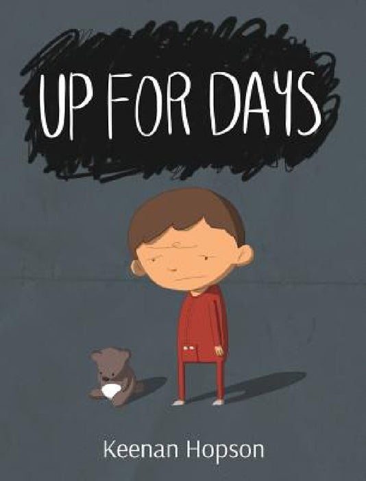 Up For Days by Keenan a. Hopson, Keenan a. Hopson