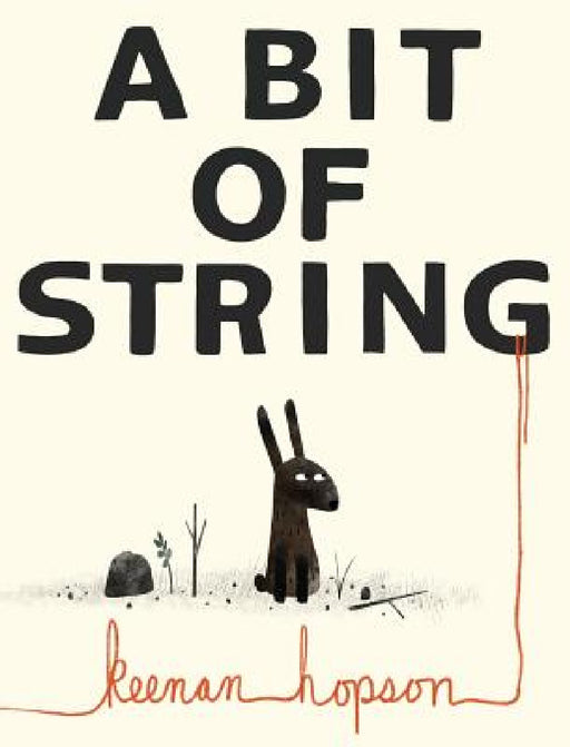 A Bit Of String by Keenan a. Hopson, Keenan a. Hopson