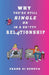 Why You're Still Single Or In A Shitty Relationship by Frank Di Genova
