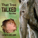 That Tree Talked to Me by Cathryn Wellner, Cathryn Wellner