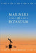 Mariners of Byzantium by Mark Merlino